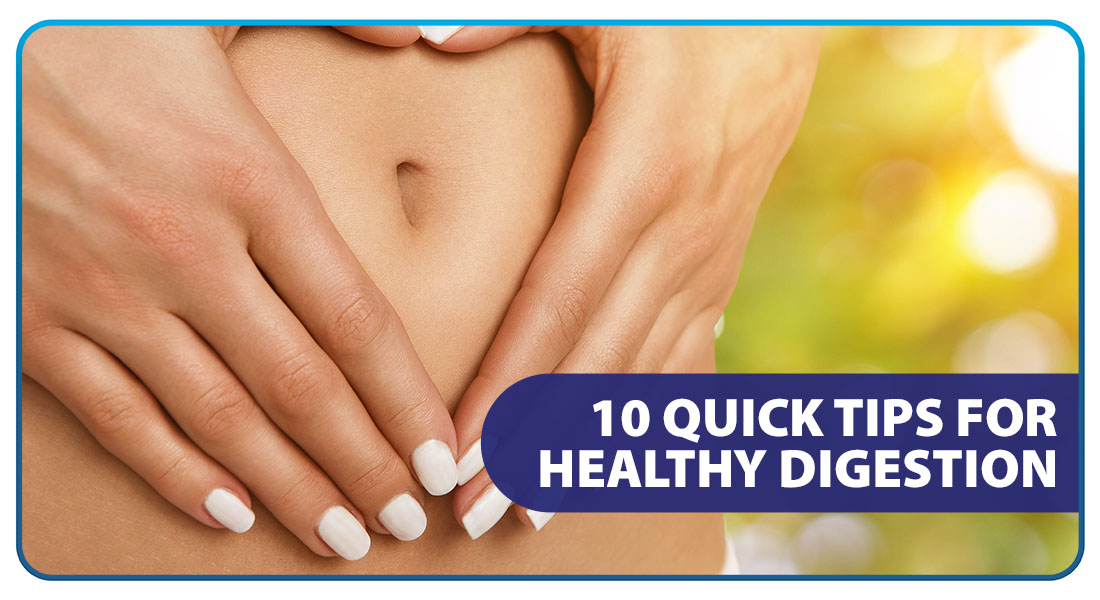 10 Quick Tips for Healthy Digestion