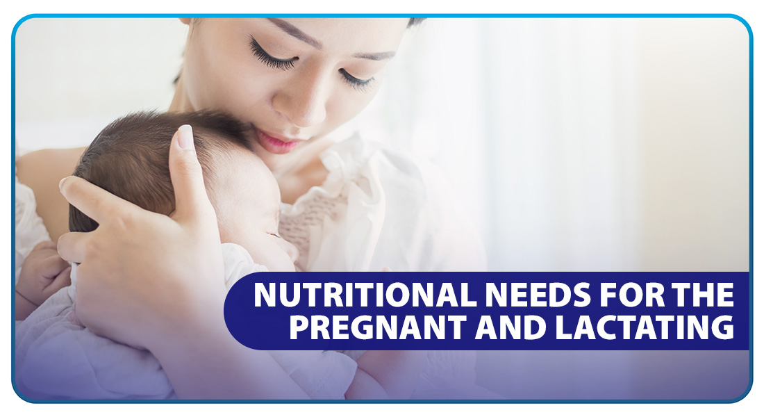 Nutritional Needs for the Pregnant and Lactating