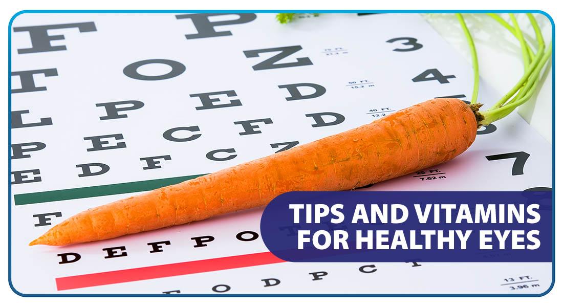 Tips and Vitamins for Healthy Eyes